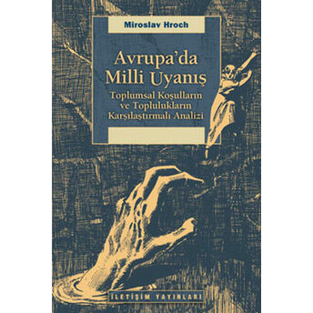Avrupa'da Milli Uyanış Toplumsal Koşulların Ve Toplulukların Karşılaştırmalı Analizi Miroslav Hroch