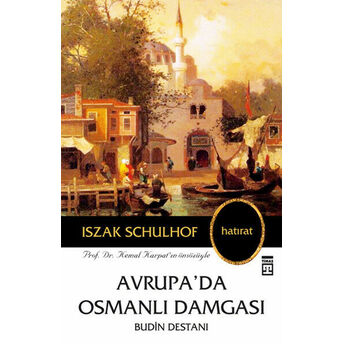 Avrupa'da Osmanlı Damgası Budin Destanı Izsak Schulhof