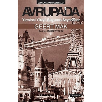 Avrupada Yirminci Yüzyıl Boyunca Seyahatler-Geert Mak