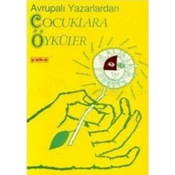 Avrupalı Yazarlardan Çocuklara Öyküler Derleme