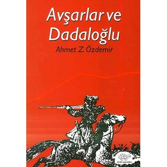 Avşarlar Ve Dadaloğlu Ahmet Z. Özdemir