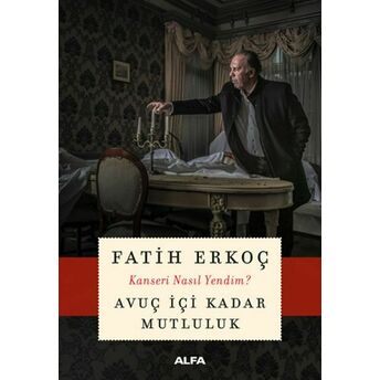 Avuç Içi Kadar Mutluluk Fatih Erkoç