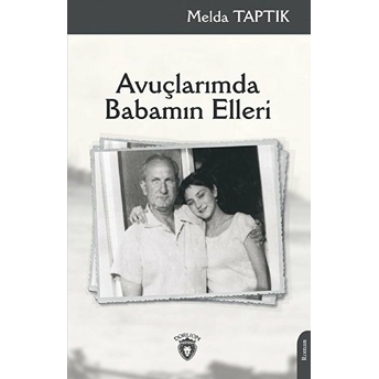 Avuçlarımda Babamın Elleri - Melda Taptık