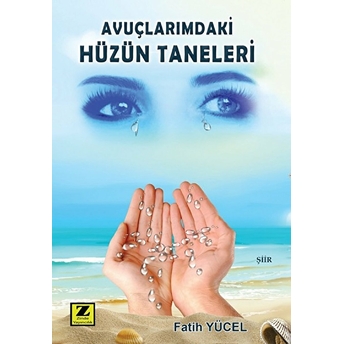 Avuçlarımdaki Hüzün Taneleri Fatih Yücel