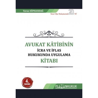 Avukat Kâtibinin Icra Ve Iflas Hukukunda Uygulama Kitabı Yavuz Süphandağ