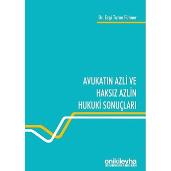 Avukatın Azli Ve Haksız Azlin Hukuki Sonuçları - Ezgi Turan Fühner