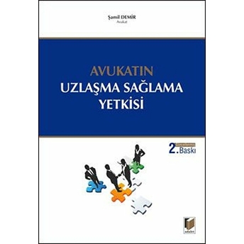 Avukatın Uzlaşma Sağlama Yetkisi-Şamil Demir