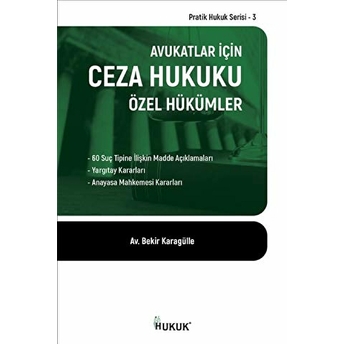 Avukatlar Için Ceza Hukuku Özel Hükümler Bekir Karagülle