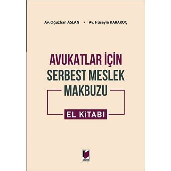 Avukatlar Için Serbest Meslek Makbuzu El Kitabı Hüseyin Karakoç