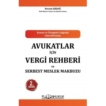 Avukatlar Için Vergi Rehberi Ve Serbest Meslek Makbuzu Nevzat Erdağ