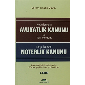 Avukatlık Kanunu - Noterlik Kanunu Timuçin Muşul