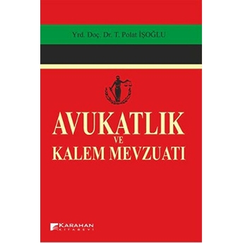 Avukatlık Ve Kalem Mevzuatı Polat Işoğlu