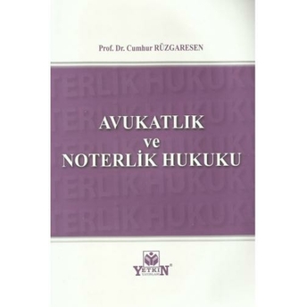 Avukatlık Ve Noterlik Hukuku Cumhur Rüzgaresen