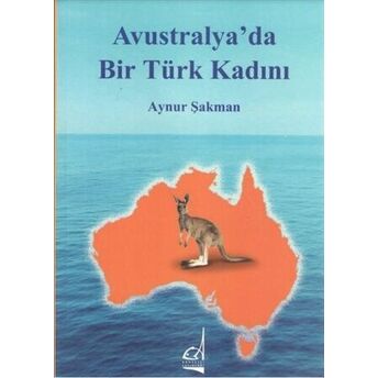 Avusturalya Da Bir Türk Kadını Aynur Şakman