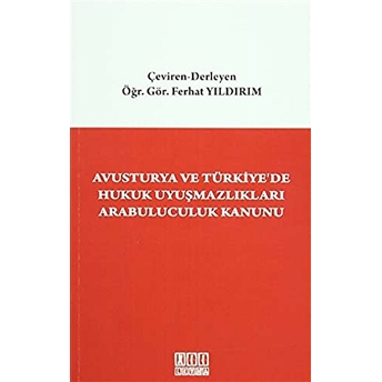 Avusturya Ve Türkiye'de Hukuk Uyuşmazlıkları Arabuluculuk Kanunu