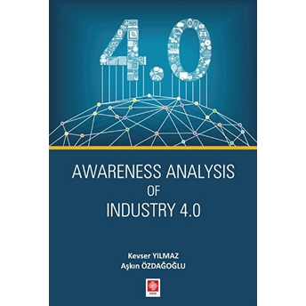 Awareness Analysis Of Industry 4.0 Kevser Yılmaz - Aşkın Özdağoğlu