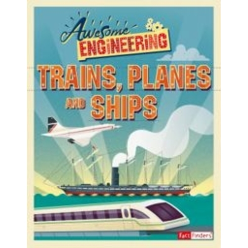 Awesome Engineering: Trains Planes And Ships Sally Spray