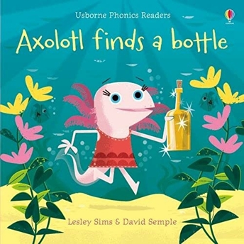 Axolotl Finds A Bottle Lesley Sims