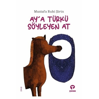 Ay’a Türkü Söyleyen At Mustafa Ruhi Şirin