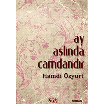 Ay Aslında Camdandır Hamdi Özyurt