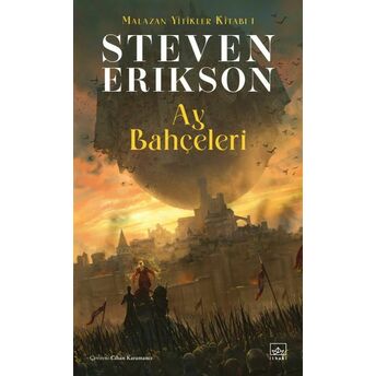 Ay Bahçeleri - Malazan Yitikler Kitabı 1 Steven Erikson