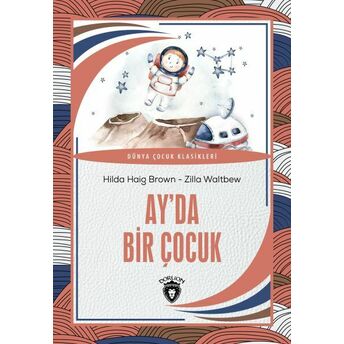 Ay’da Bir Çocuk Hilda Haig Brown,Zilla Waltbew