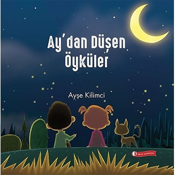 Ay’dan Düşen Öyküler Ayşe Kilimci