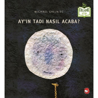 Ay’ın Tadı Nasıl Acaba? Michael Grejniec