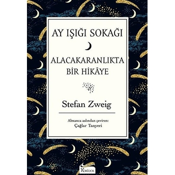 Ay Işığı Sokağı - Alacakaranlıkta Bir Hikaye - Ciltsiz Stefan Zweig