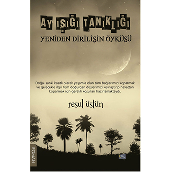 Ay Işığı Tanıklığı - Yeniden Dirilişin Öyküsü