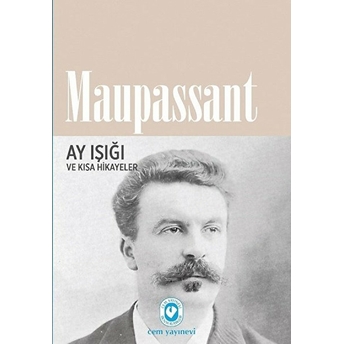 Ay Işığı Ve Kısa Hikayeler Guy De Maupassant