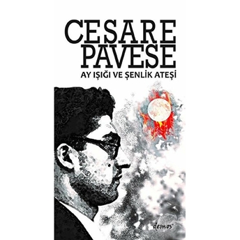 Ay Işığı Ve Şenlik Ateşi Cesare Pavese