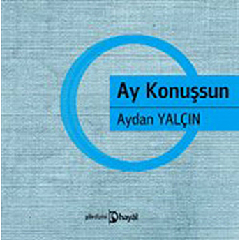 Ay Konuşsun Aydan Yalçın