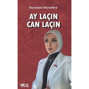 Ay Laçın Can Laçın Huraman Muradova