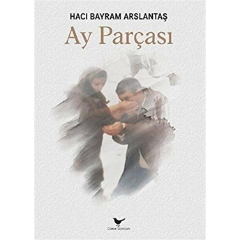 Ay Parçası Hacı Bayram Arslantaş