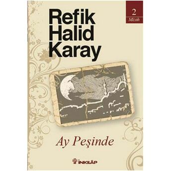 Ay Peşinde Refik Halid Karay