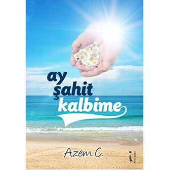 Ay Şahit Kalbime