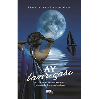 Ay Tanrıçası - Ismail Zeki Erdoğan