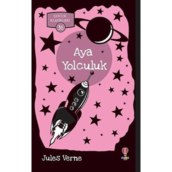 Aya Yolculuk - Çocuk Klasikleri 38 Jules Verne