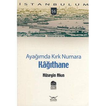 Ayağımda Kırk Numara Kâğıthane-Hüseyin Akın