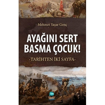 Ayağını Sert Basma Çocuk! - Mehmet Yaşar Genç