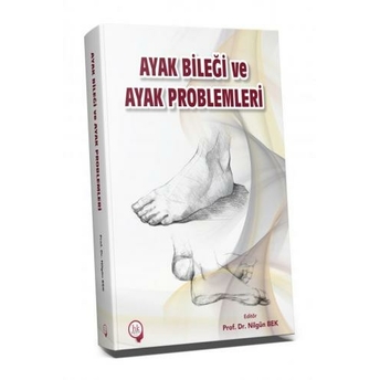 Ayak Bileği Ve Ayak Problemleri Nilgün Bek