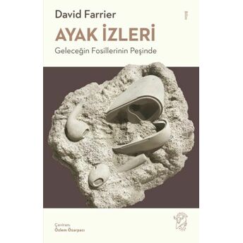 Ayak Izleri – Geleceğin Fosillerinin Peşinde David Farrier