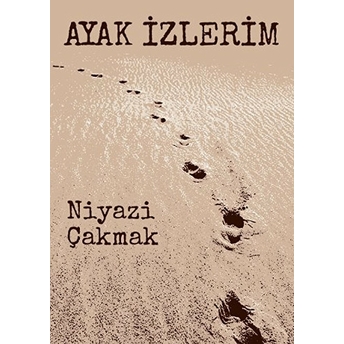 Ayak Izlerim Niyazi Çakmak