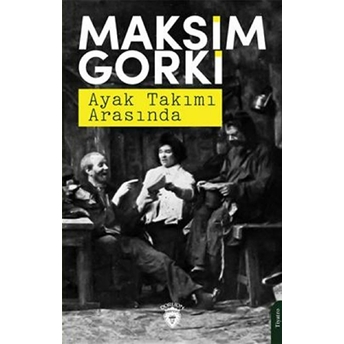 Ayak Takımı Arasında Maksim Gorki