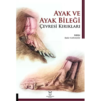 Ayak Ve Ayak Bileği Çevresi Kırıkları Bekir Karagöz