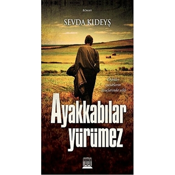 Ayakkabılar Yürümez Sevda Kıdeyş