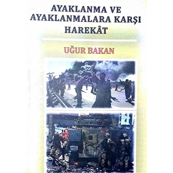 Ayaklanma Ve Ayaklanmalara Karşı Harekat Uğur Bakan