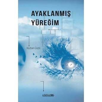 Ayaklanmış Yüreğim Kezban Güçlü