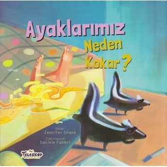 Ayaklarımız Neden Kokar? - Neden Serisi Jennifer Shand